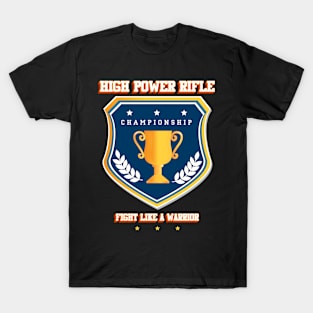 High power rifle T-Shirt